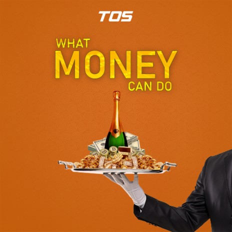 What Money Can Do | Boomplay Music
