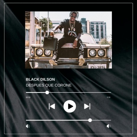 DESPUES QUE CORONE ft. BLACK DILSON | Boomplay Music