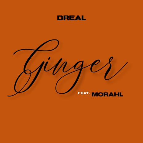 Ginger ft. Morahl | Boomplay Music