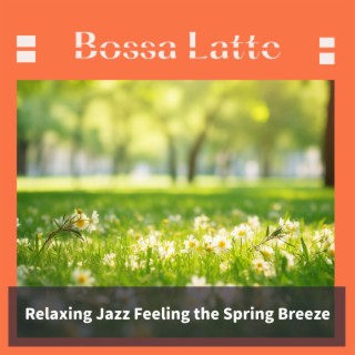 Relaxing Jazz Feeling the Spring Breeze