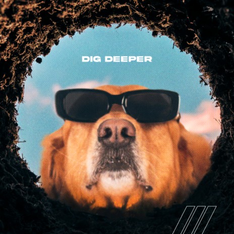 Dig Deeper | Boomplay Music