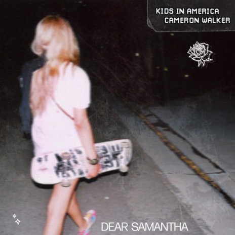 Dear Samantha ft. Cameron Walker | Boomplay Music