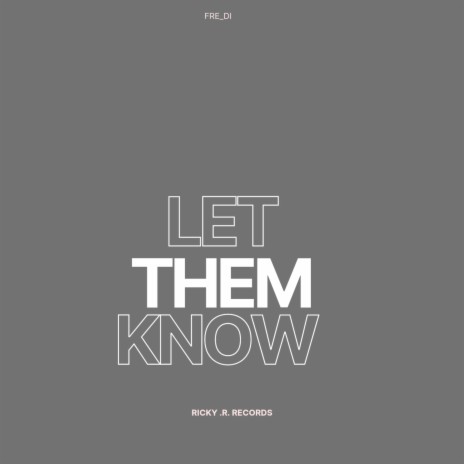 Let Them Know | Boomplay Music