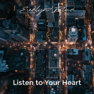 Listen to Your Heart