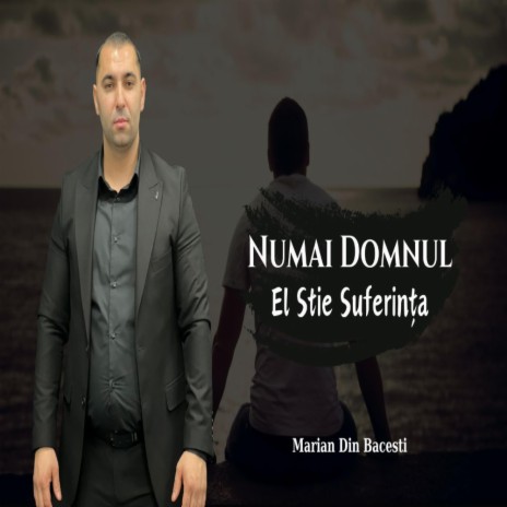 Nu Mai Domnul El Stie Suferinta | Boomplay Music