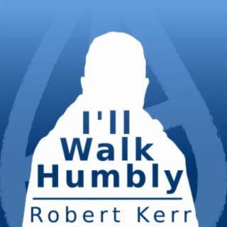 I'll Walk Humbly