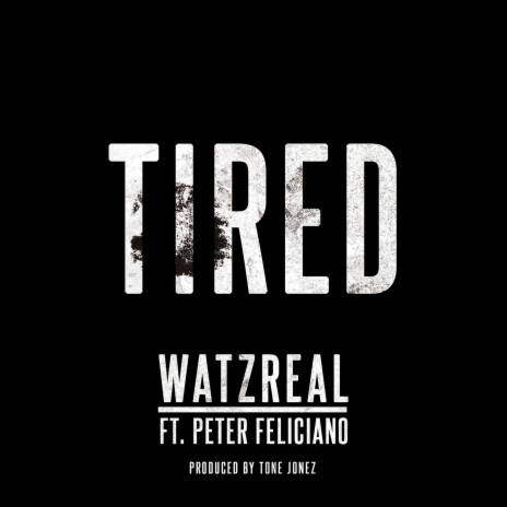 Tired (feat. Peter Feliciano) | Boomplay Music