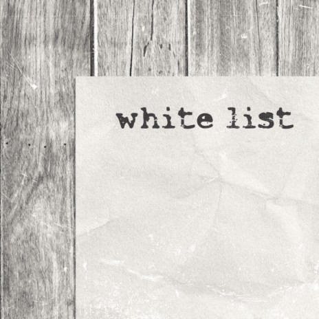 white list | Boomplay Music