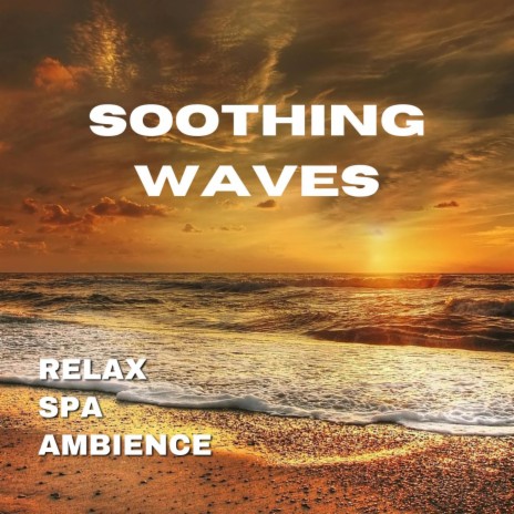 Soothing Waves | Boomplay Music