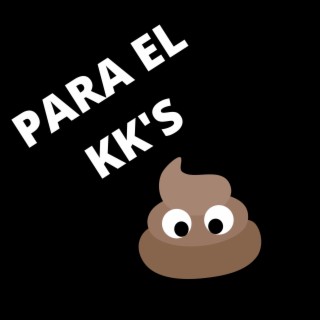 PARA EL KK's lyrics | Boomplay Music