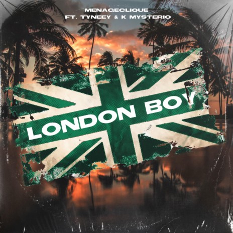 London Boy ft. Tyneey & K Mysterio | Boomplay Music