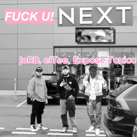 Fuck U! ft. J0RD & Expose Toxicc | Boomplay Music