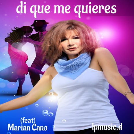 Di Que Me Quieres ft. Marian Cano | Boomplay Music