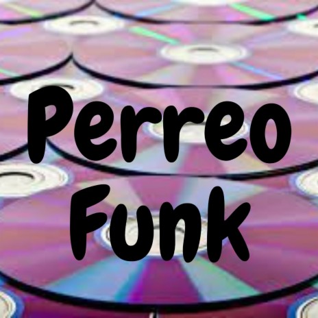 Perreo Funk | Boomplay Music