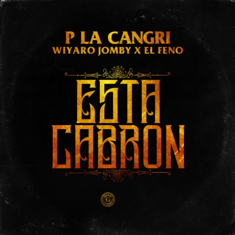 Esta Cabron ft. El Feno & Wiyaro Jomby