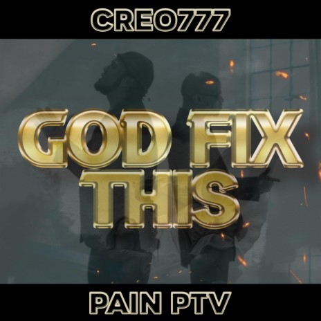 GOD FIX THIS ft. Pain PTV | Boomplay Music