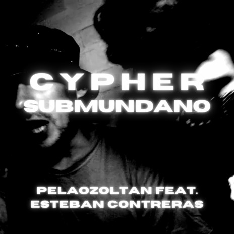 Cypher Submundano ft. Estebad Contreras | Boomplay Music