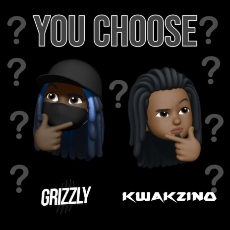 You Choose ft. Kwakzino | Boomplay Music