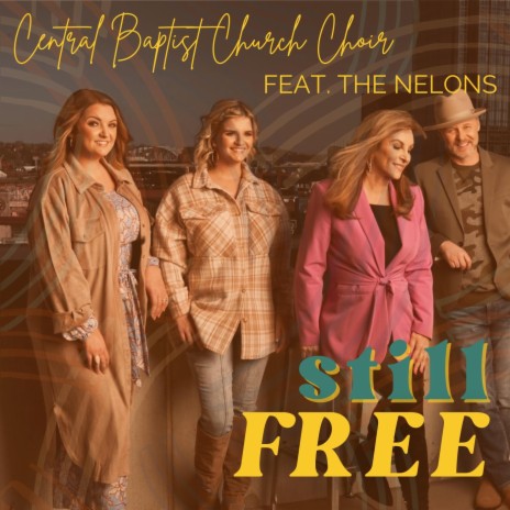 Still Free (feat. The Nelons) | Boomplay Music