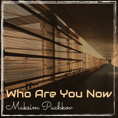 Who Are You Now | Boomplay Music