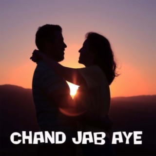 Chand Jab Aye