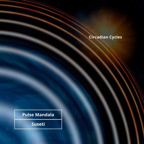 Circadian Cycles ft. Suseti