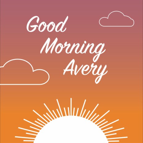 Good Morning Avery | Boomplay Music