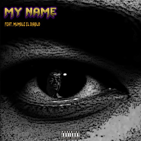 My Name ft. Mumble el Diablo | Boomplay Music