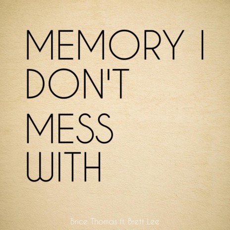 Memory I Don’t Mess With (feat. Brett Lee) | Boomplay Music