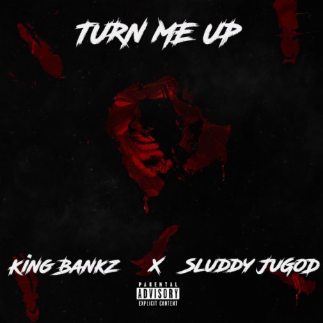 TURN ME UP ft. Sluddy JuGod