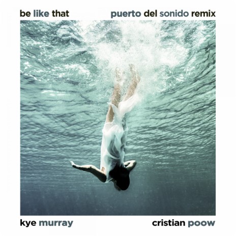 Be Like That (Puerto Del Sonido Remix) ft. Cristian Poow