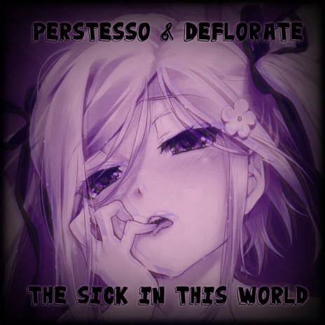 The Sick in This World ft. Deflorate | Boomplay Music