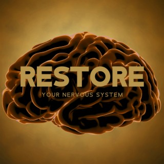 Restore Your Nervous System: Music to Unblock Energy Channels, Rebuild Lost Self- Esteem, Learn to Self Accept