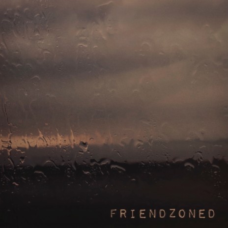 Friendzoned | Boomplay Music