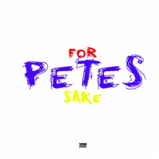 For Petes Sake
