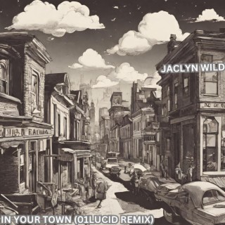 In Your Town (01LUCID remix)