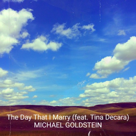 The Day That I Marry ft. Tina Decara | Boomplay Music