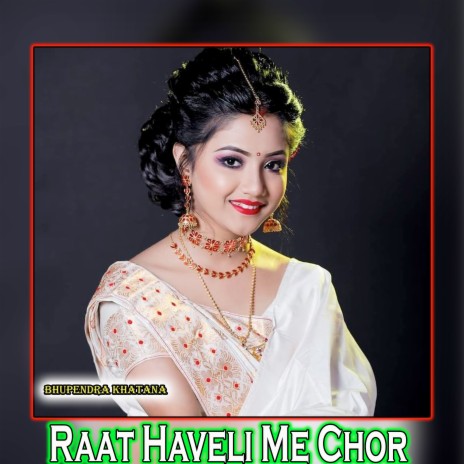 Raat Haveli Me Chor | Boomplay Music