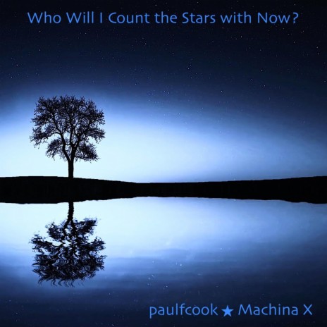 Who Will I Count The Stars With Now? ft. Machina X | Boomplay Music