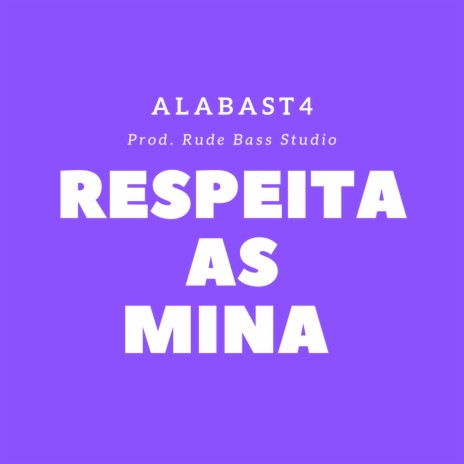 Respeita As Mina | Boomplay Music