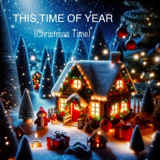 This Time of Year (Christmas Time) lyrics | Boomplay Music