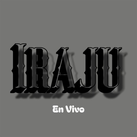 Iraju (En Vivo) | Boomplay Music