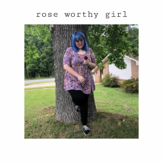 Rose Worthy Girl