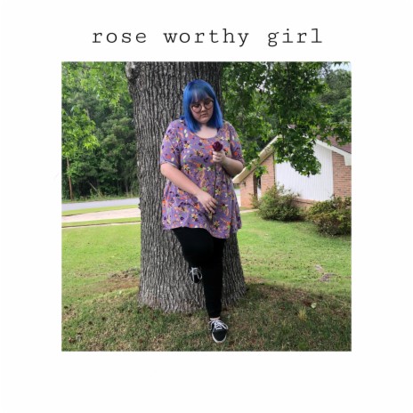 Rose Worthy Girl