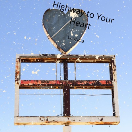 Highway to Your Heart | Boomplay Music