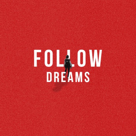 Follow Dreams | Boomplay Music