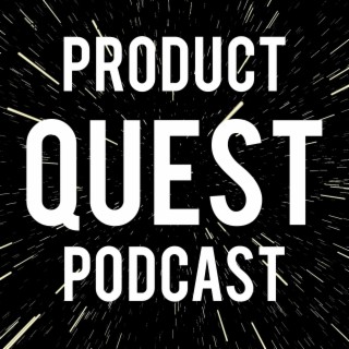 Product Quest Podcast