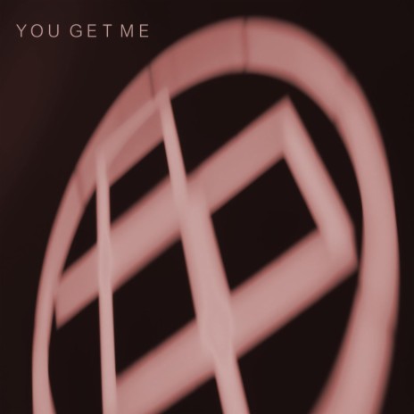 You Get Me | Boomplay Music