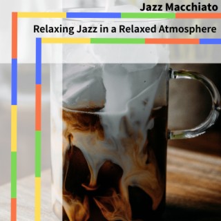 Relaxing Jazz in a Relaxed Atmosphere