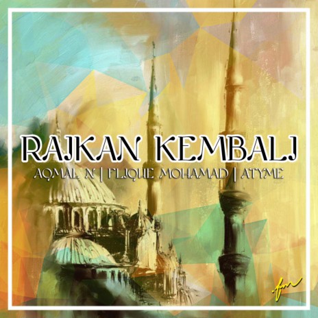 Raikan Kembali ft. Aqmal N. & ATyme | Boomplay Music